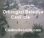 Orhangazi Belediyesi Mobese canli izle